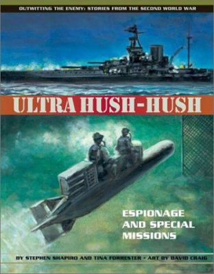 Ultra hush-hush : espionage and special missions