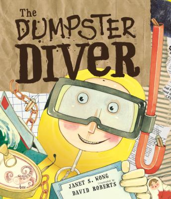 The dumpster diver / Janet S. Wong ; illustrated by David Roberts.