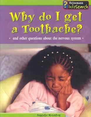 Why do I get a toothache? : and other questions about nerves