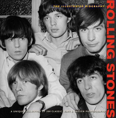 Rolling Stones : the illustrated biography