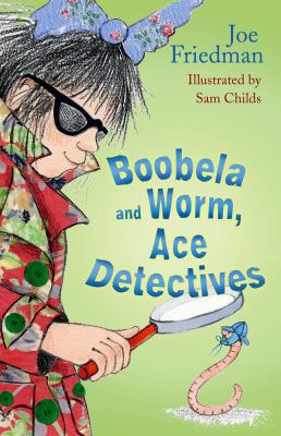 Boobela and Worm, ace detectives