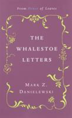 Mark Z. Danielewski's The whalestoe letters