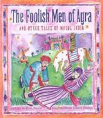 The foolish men of Agra : and other tales of Mogul India