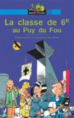 La classe de 6e au Puy du Fou : une histoire