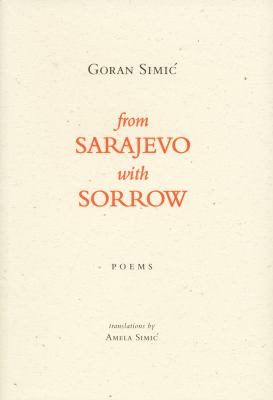 From Sarajevo, with sorrow : poems