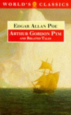 The narrative of Arthur Gordon Pym of Nantucket, and related tales