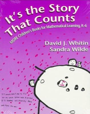 It's the story that counts : more children's books for mathematical learning, K-6