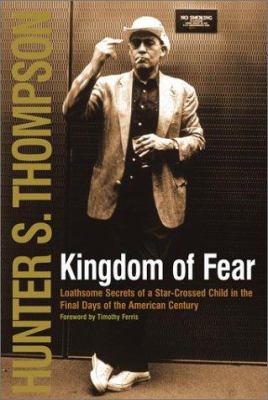 The kingdom of fear : loathsome secrets of a star-crossed child in the final days of the American century