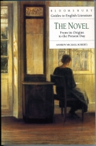 The novel : a guide to the novel from its origins to the present day