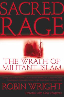 Sacred rage : the wrath of militant Islam : updated with new chapters