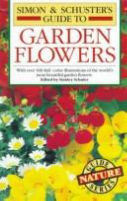 Simon and Schuster's guide to garden flowers