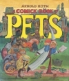 A comick book of pets : found, raised, washed, curried, combed, fed, and cared for in every other way