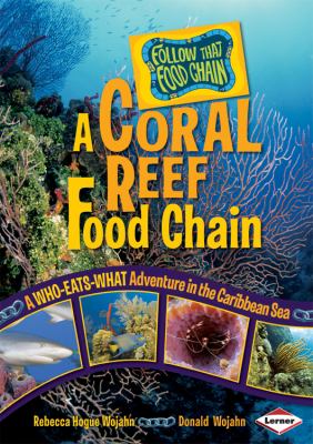 A coral reef food chain : a who-eats-what adventure in the Caribbean Sea