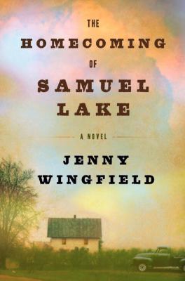 The homecoming of Samuel Lake : a novel
