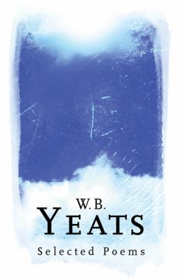 W.B. Yeats : selected poems.