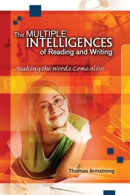 The multiple intelligences of reading and writing : making the words come alive