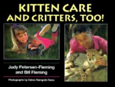 Kitten care and critters, too!