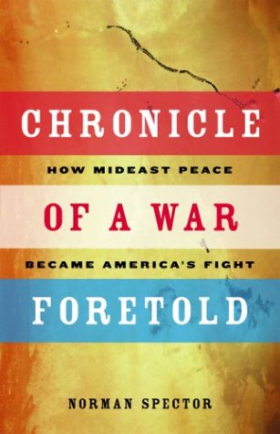 Chronicle of a war foretold : how Mideast peace became America's fight