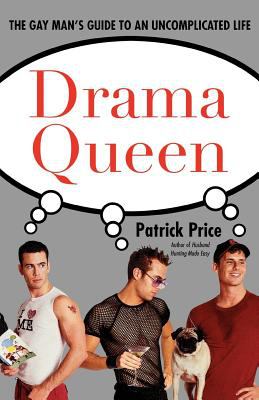 Drama queen : a gay man's guide to an uncomplicated life