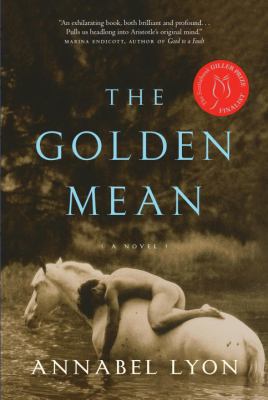 The golden mean : a novel