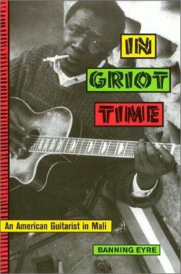 In griot time : an American guitarist in Mali