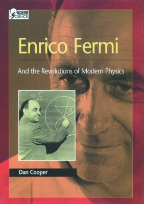 Enrico Fermi : and the revolutions of modern physics