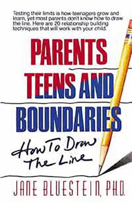 Parents, teens, and boundaries : how to draw the line