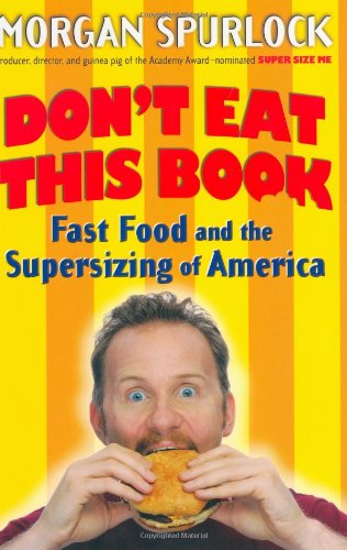 Don't eat this book : fast food and the supersizing of America