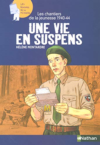 Une vie en suspens : les chantiers de la jeunesse, 1940-44