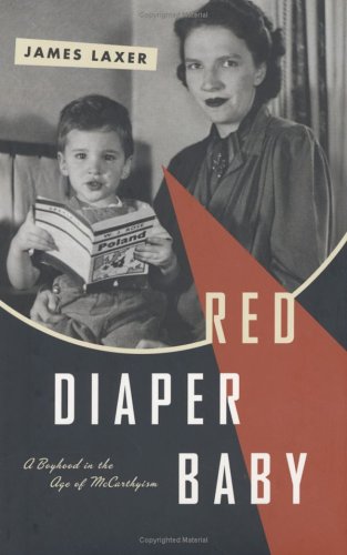 Red diaper baby : a boyhood in the Age of McCarthyism