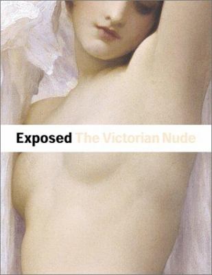 Exposed : the Victorian nude