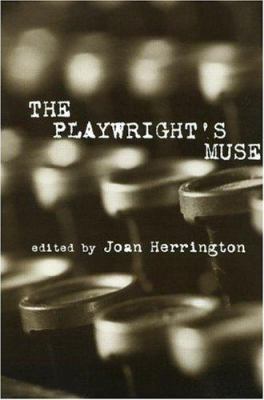 The playwright's muse : edited by Joan Herrington.