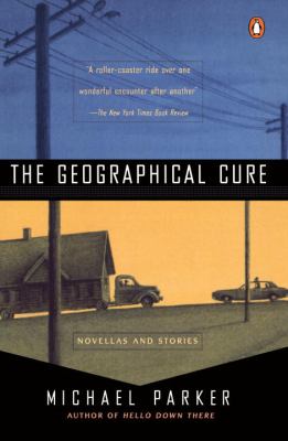 The geographical cure : novellas and stories