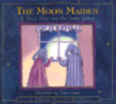 The moon maiden : inspired by an old Japanese tale