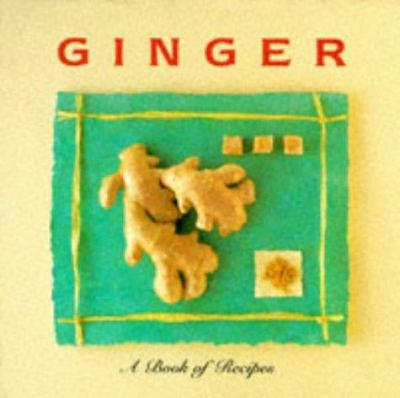 Ginger : a book of recipes
