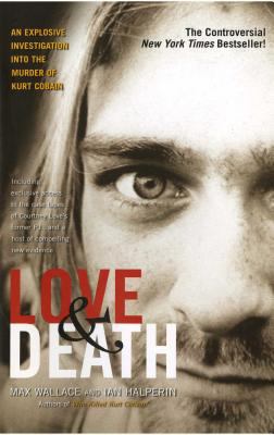 Love & death : the murder of Kurt Cobain