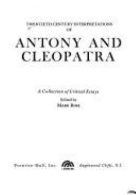 Twentieth century interpretations of Antony and Cleopatra : a collection of critical essays
