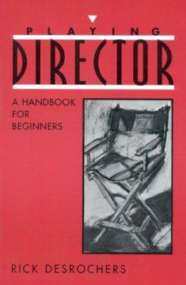 Playing director : a handbook for beginners