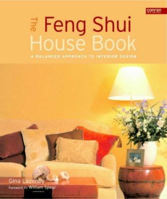 The feng shui house book : a new approach to interior design