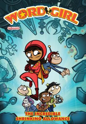 WordGirl. The incredible shrinking allowance /