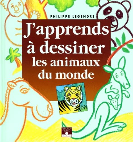 J'apprends à dessiner les animaux du monde