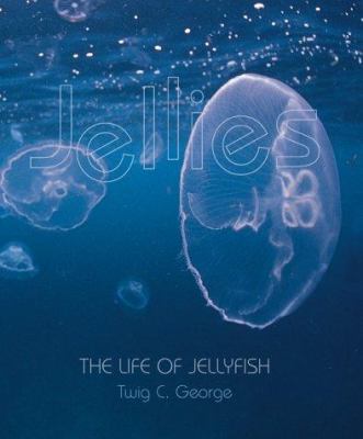 Jellies : the life of jellyfish