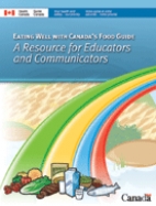 Eating well with Canada's Food Guide : a resource for educators and communicators.