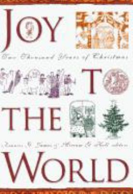 Joy to the world : two thousand years of Christmas