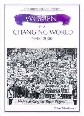 Women in a changing world, 1945-2000