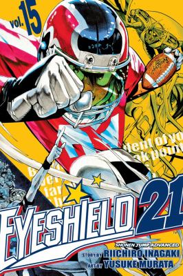 Eyeshield 21. Vol. 15, The toughest warriors in Tokyo /