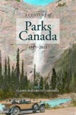 A century of Parks Canada, 1911-2011