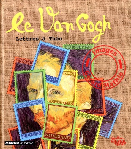 Le van Gogh : lettres à Théo