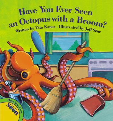 Have you ever seen an octopus with a broom?