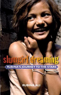 Slumgirl dreaming : Rubina's journey to the stars